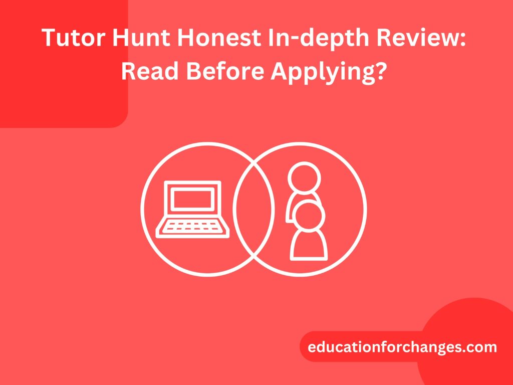 Tutor Hunt Honest In-depth Review: Read Before Applying?
