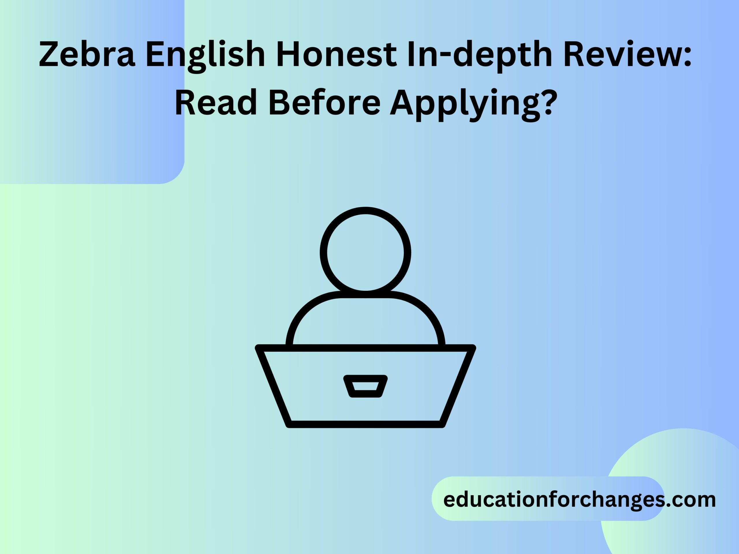 Zebra English Honest In-depth Review Read Before Applying