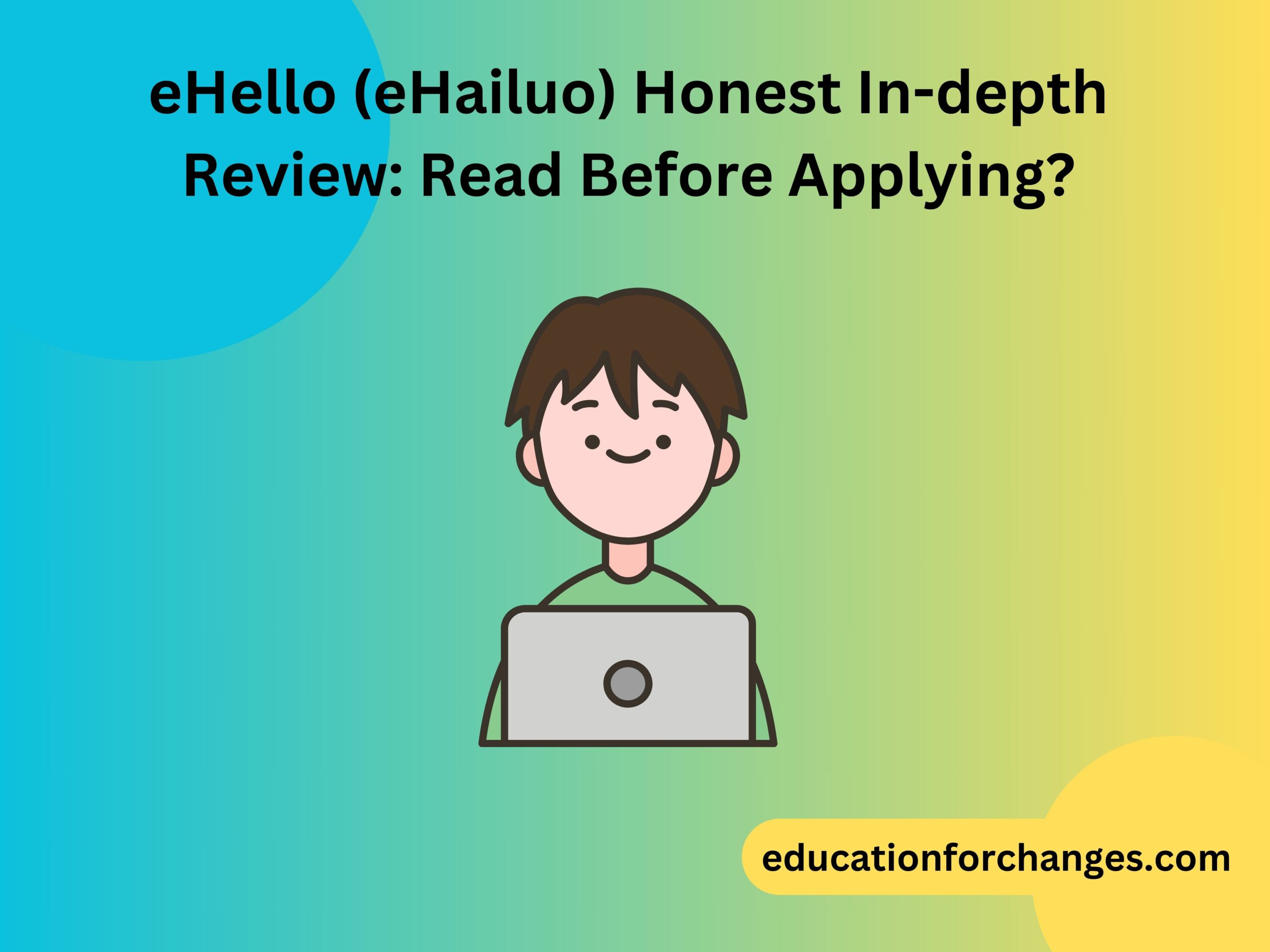 eHello (eHailuo) Honest In-depth Review: Read Before Applying?