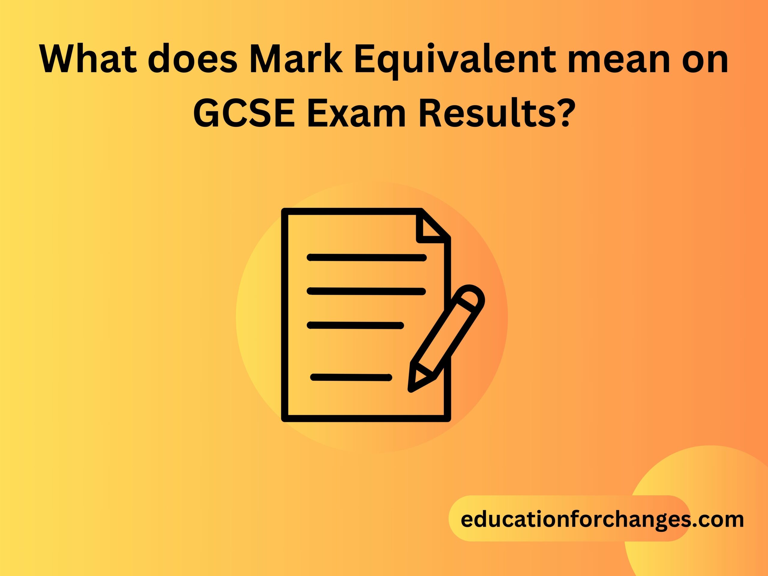 What does Mark Equivalent mean on GCSE Exam Results