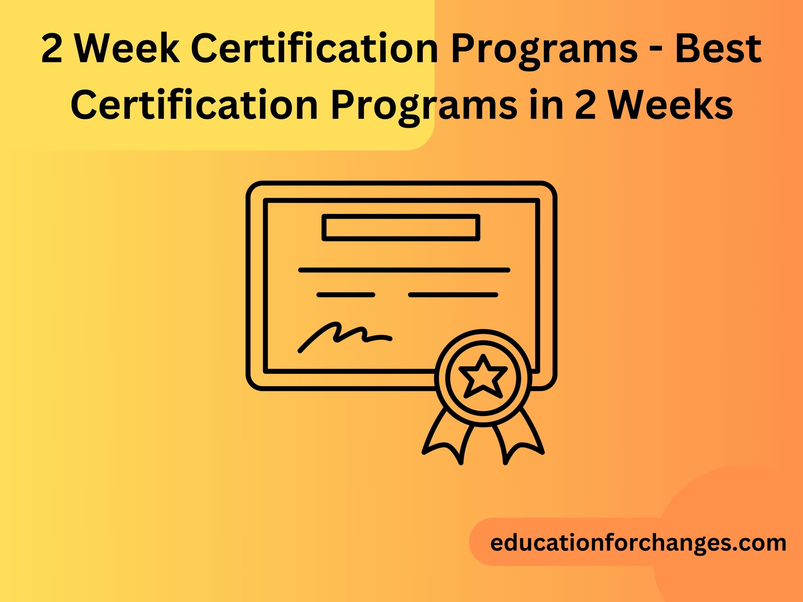 2 Week Certification Programs - Best Certification Programs in 2 Weeks