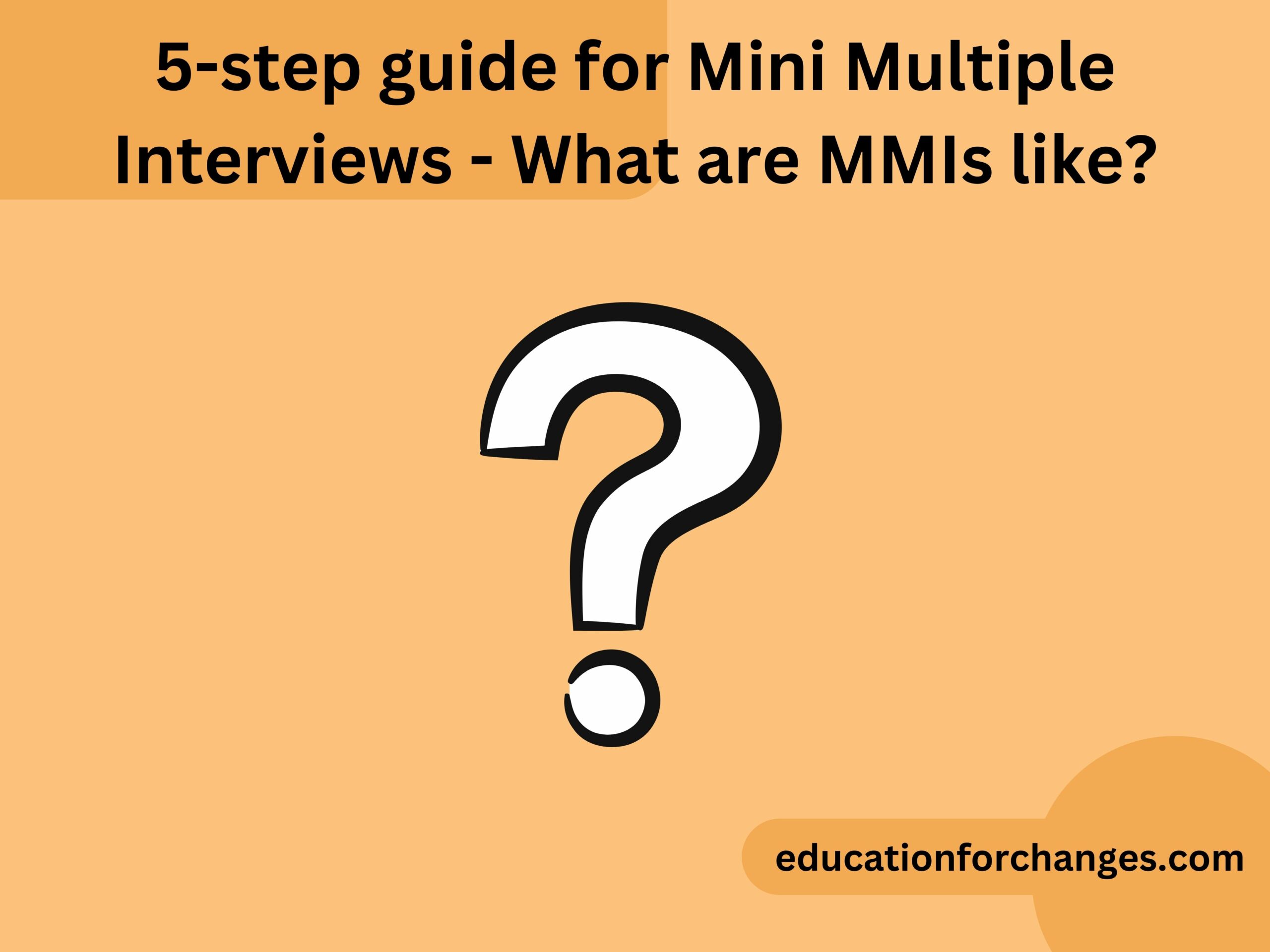5-step guide for Mini Multiple Interviews - What are MMIs like