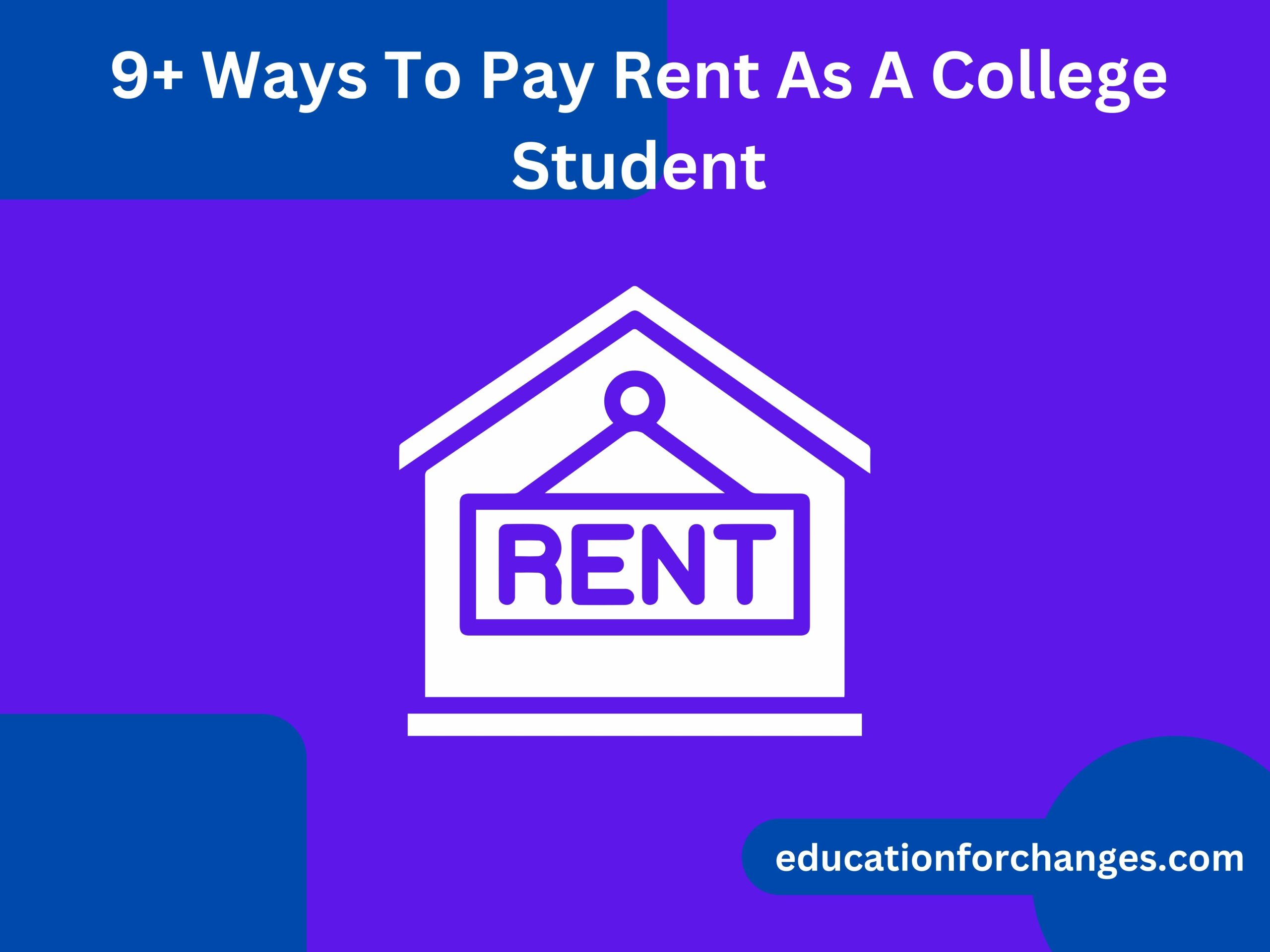 9+ Ways To Pay Rent As A College Student