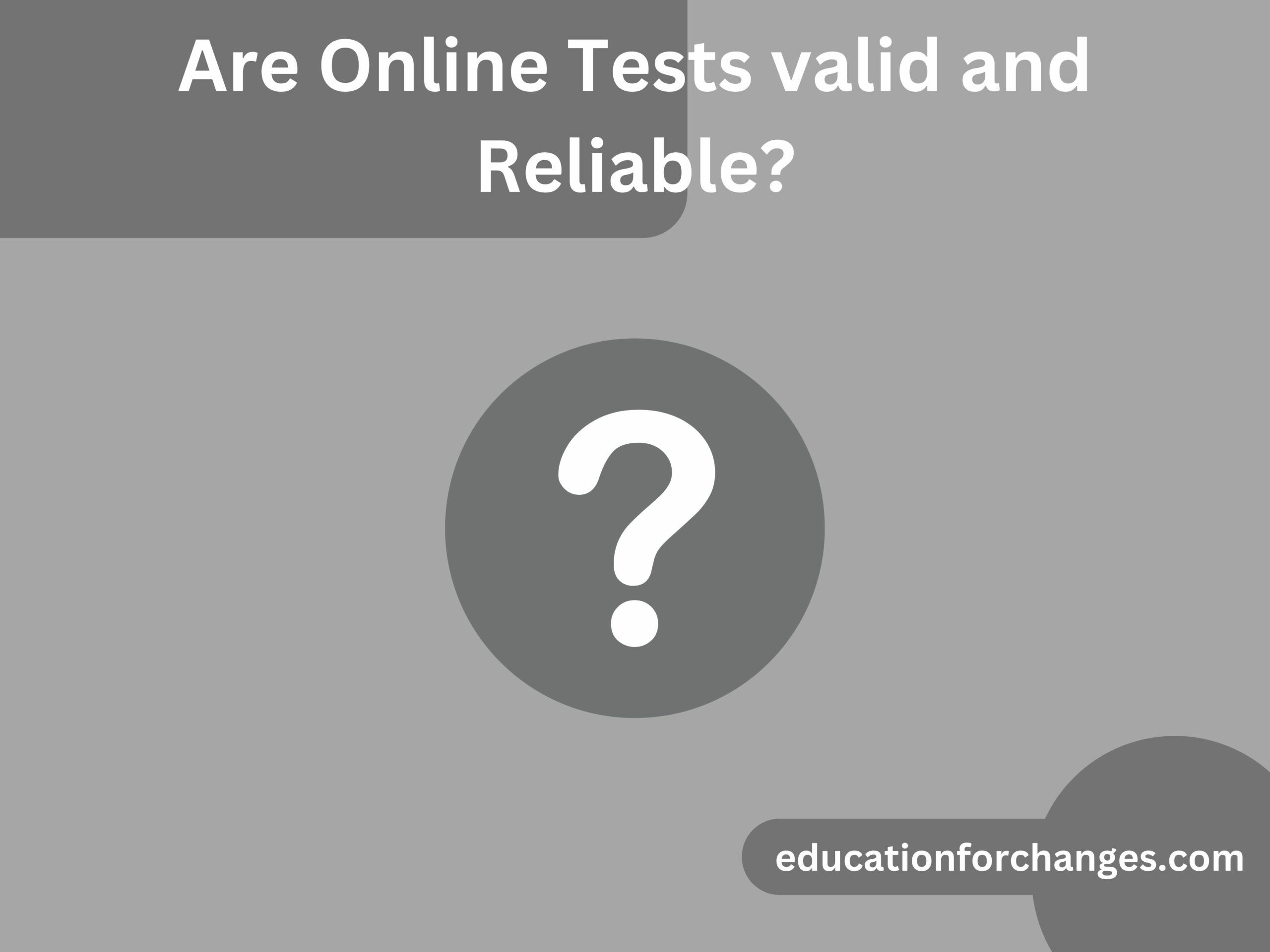 Are Online Tests valid and Reliable