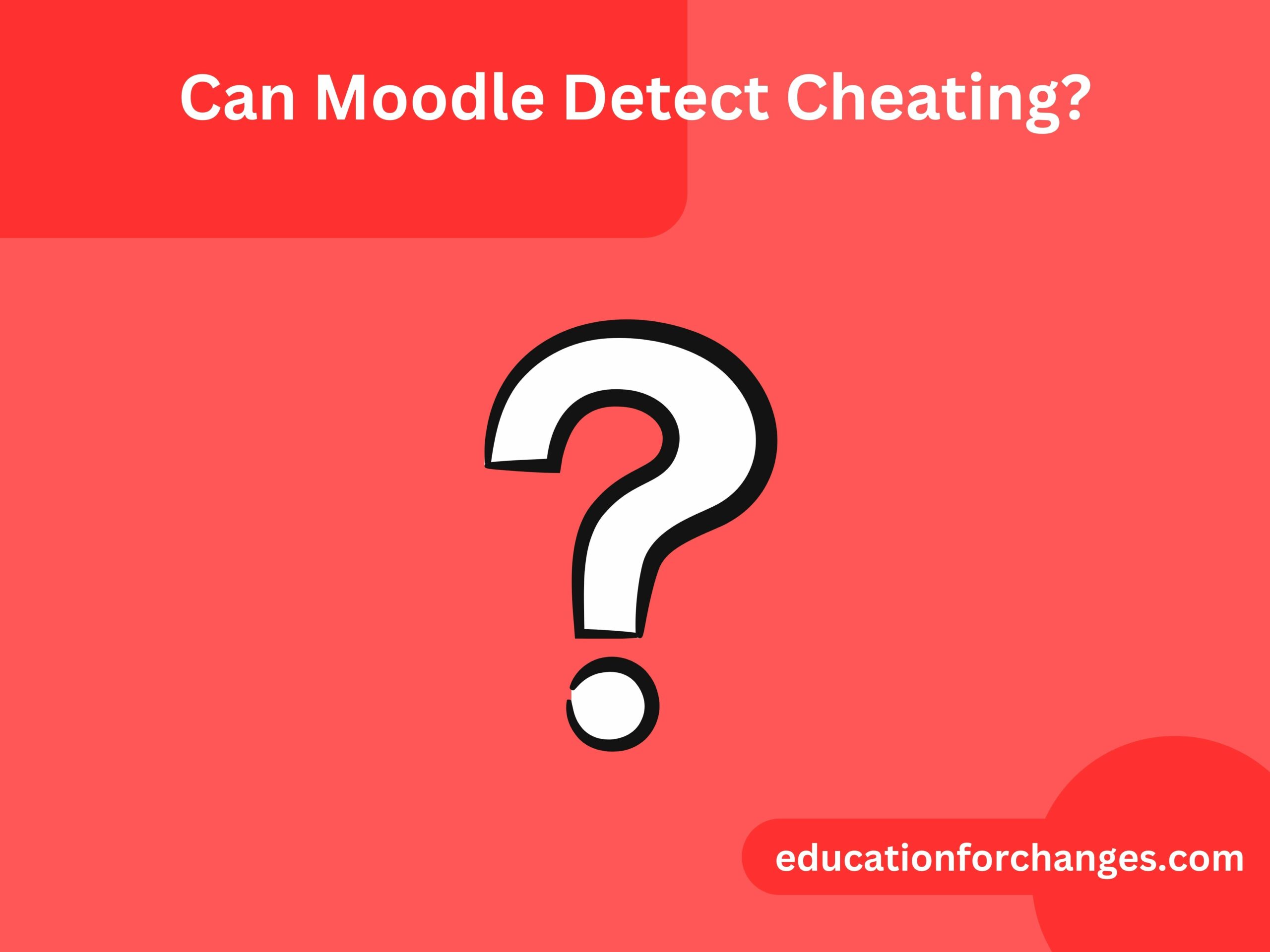 Can Moodle Detect Cheating