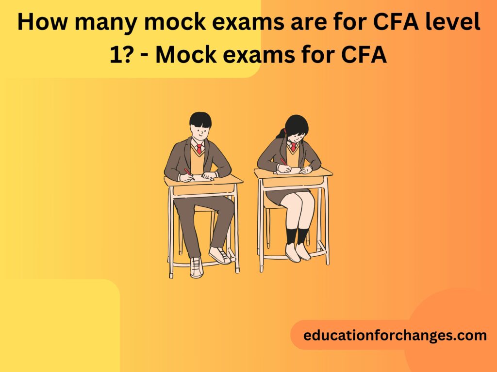 How many mock exams are for CFA level 1? - Mock exams for CFA - Cherish ...