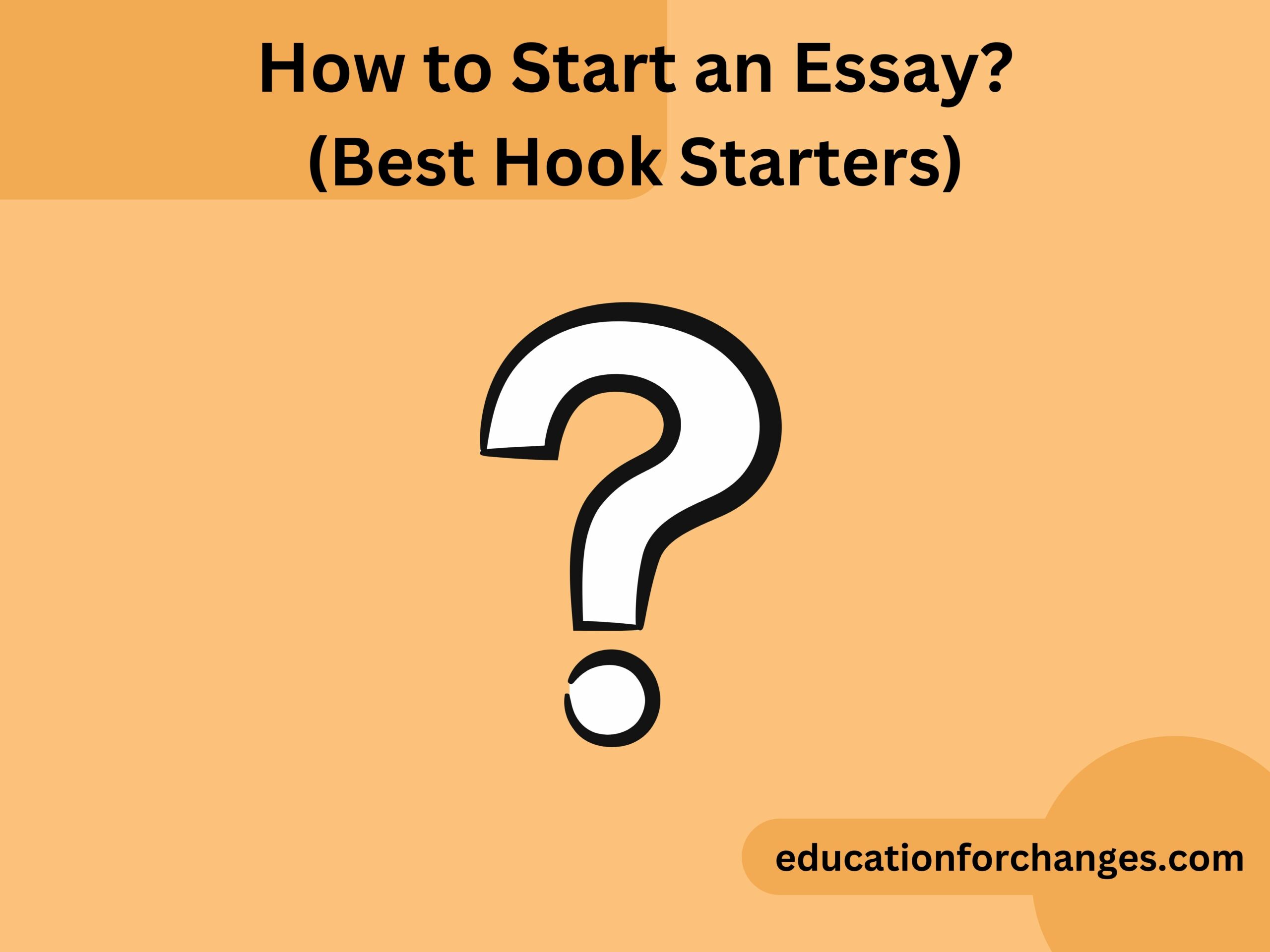 How to Start an Essay (Best Hook Starters)