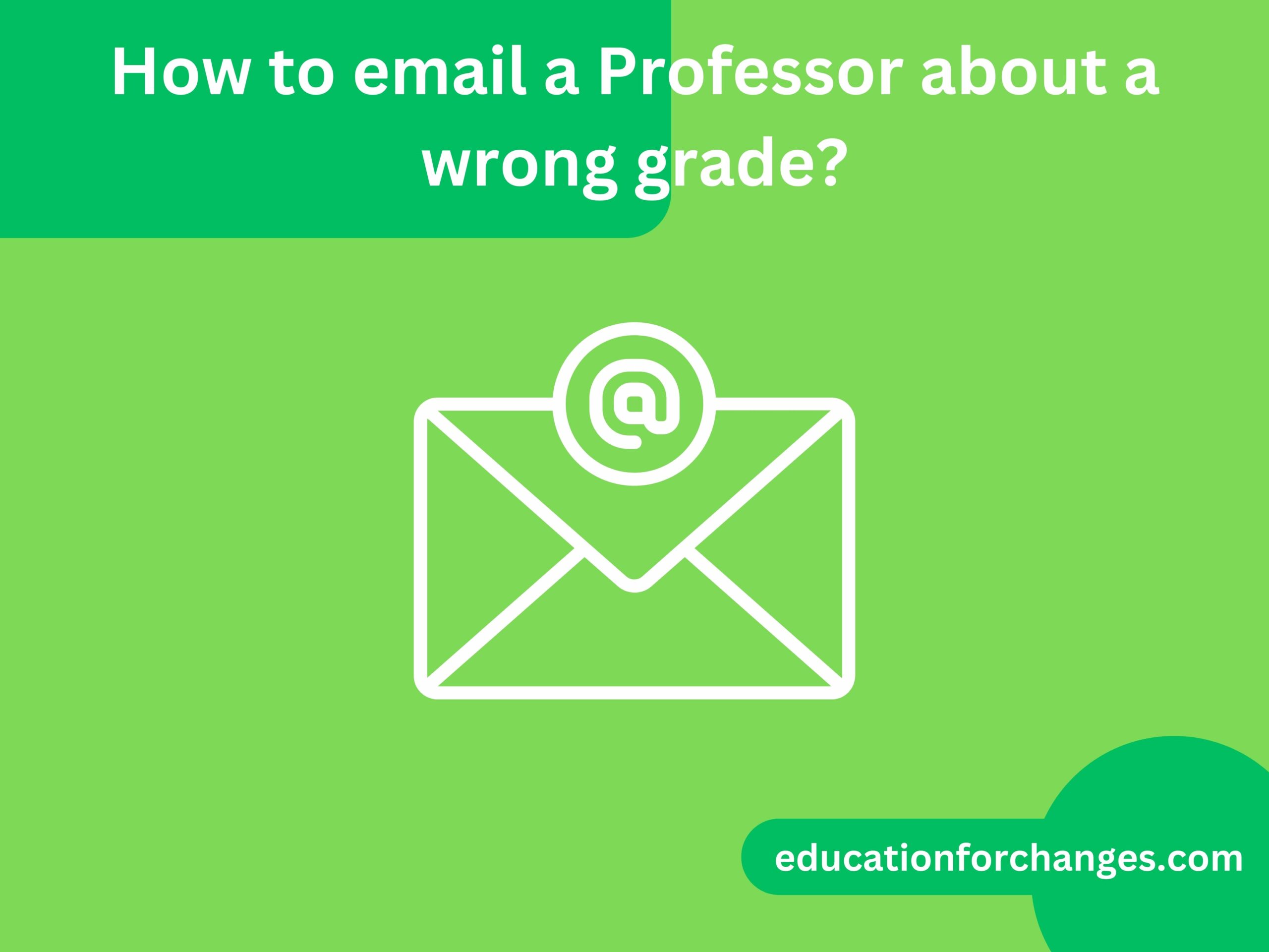 How to email a Professor about a wrong grade