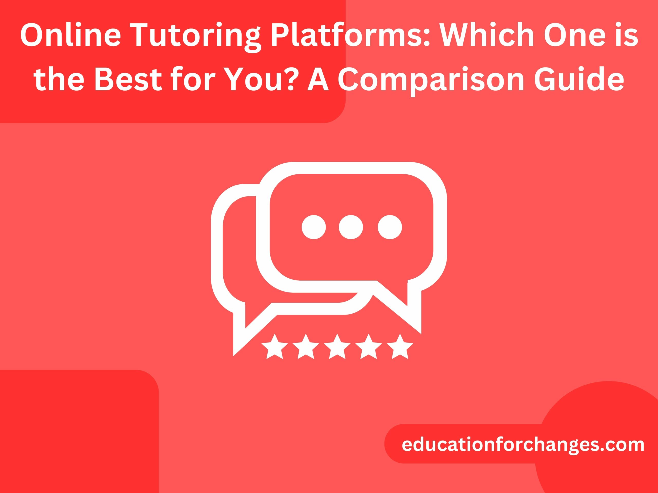 Online Tutoring Platforms Which One is the Best for You A Comparison Guide