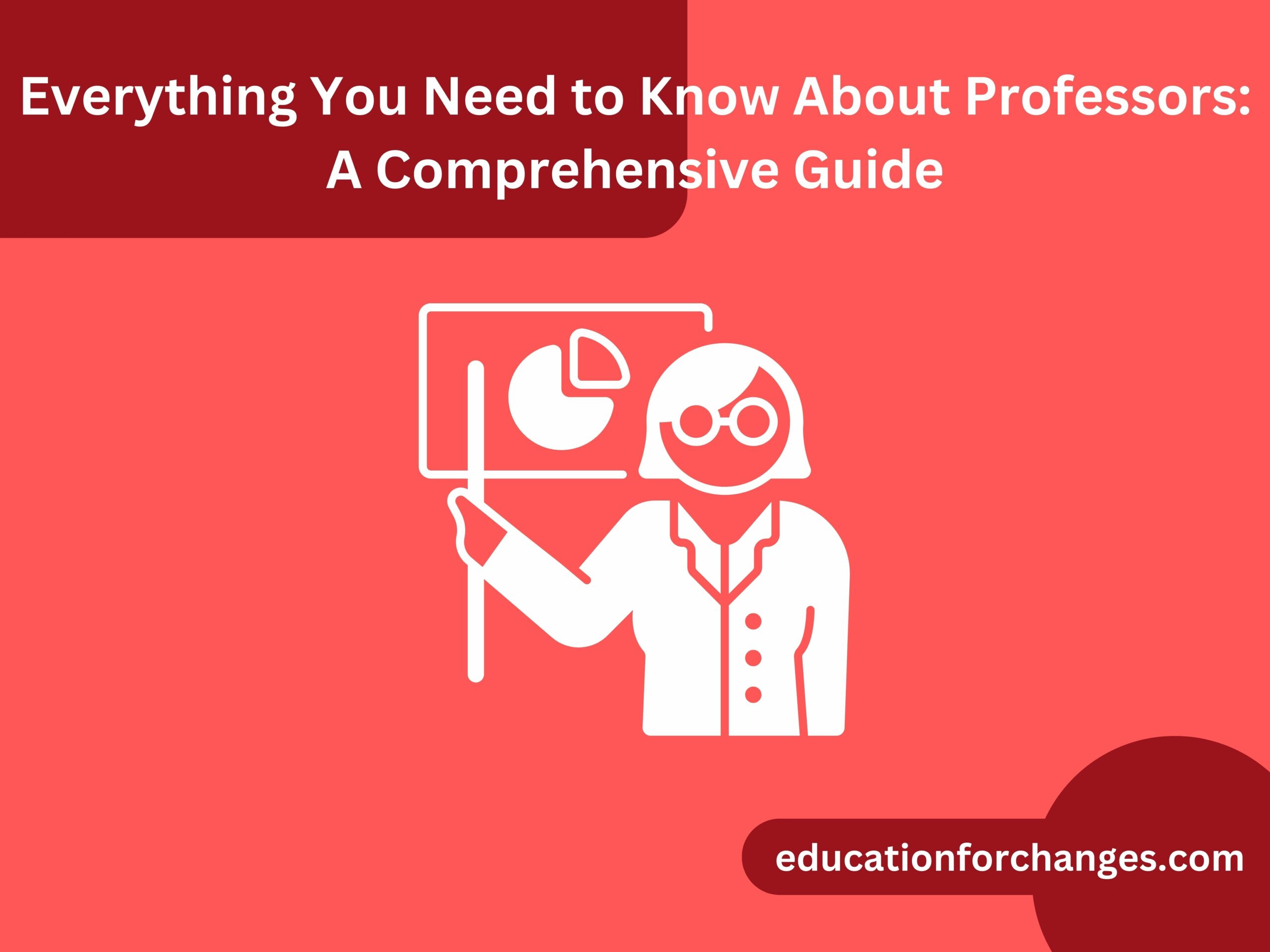 Everything You Need to Know About Professors A Comprehensive Guide