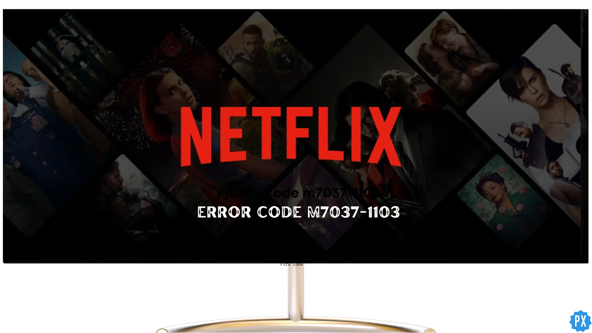 Netflix error code m7037-1103; Netflix error code m7037-1103