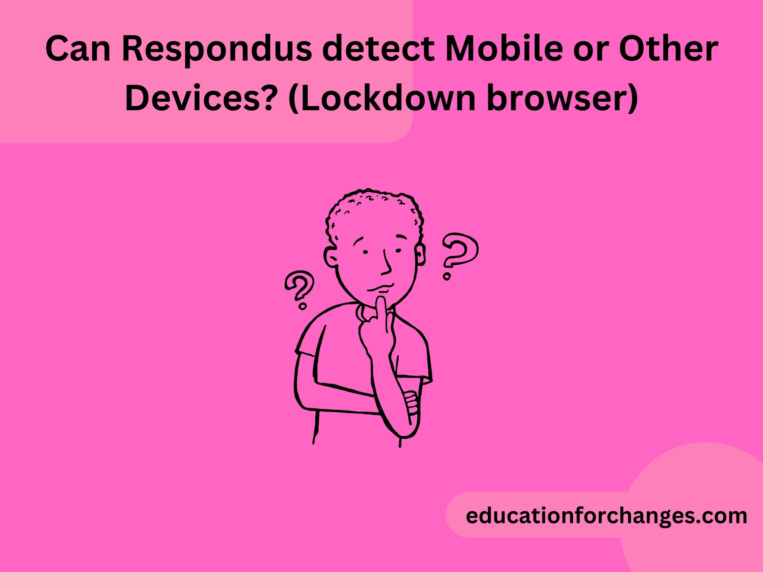 Can Respondus detect Mobile or Other Devices (Lockdown browser)