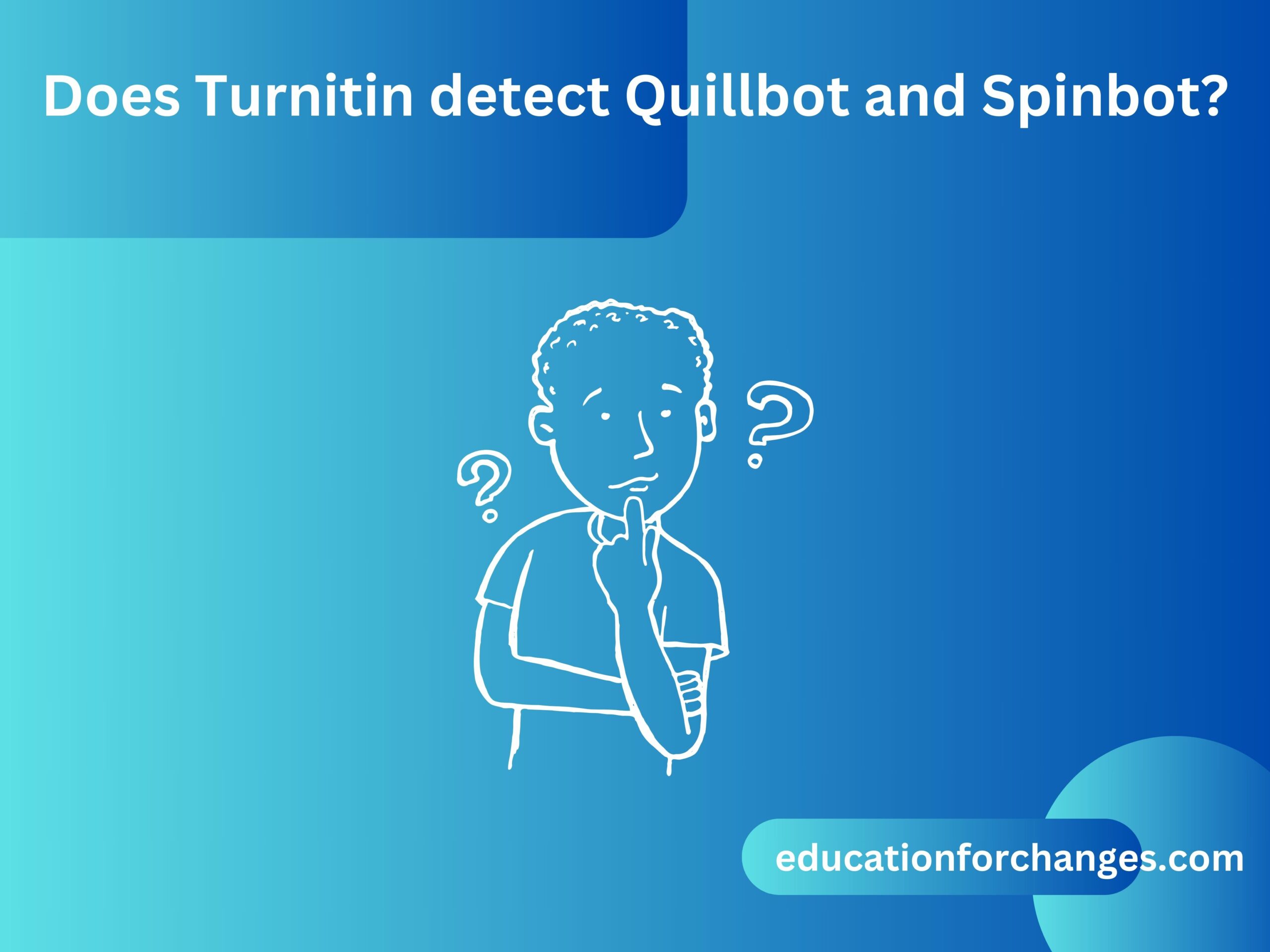 Does Turnitin detect Quillbot and Spinbot (1)