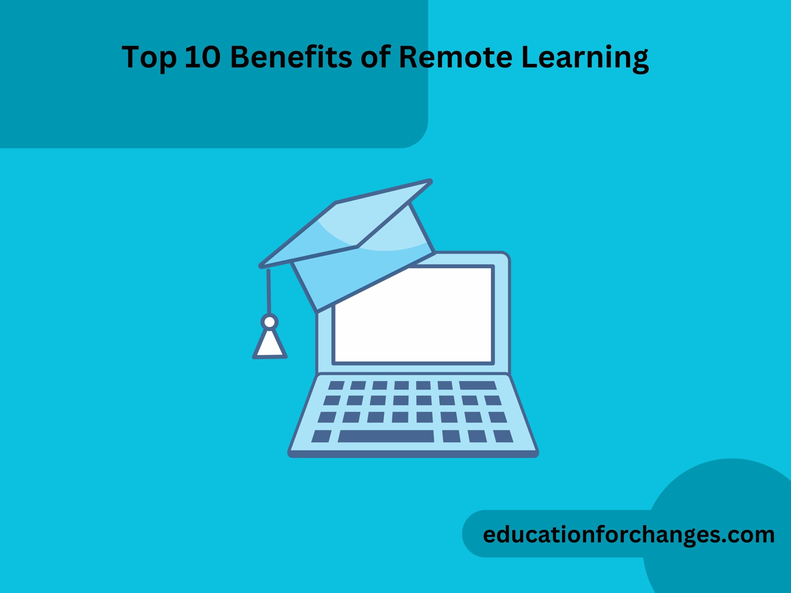 Top 10 Benefits of Remote Learning