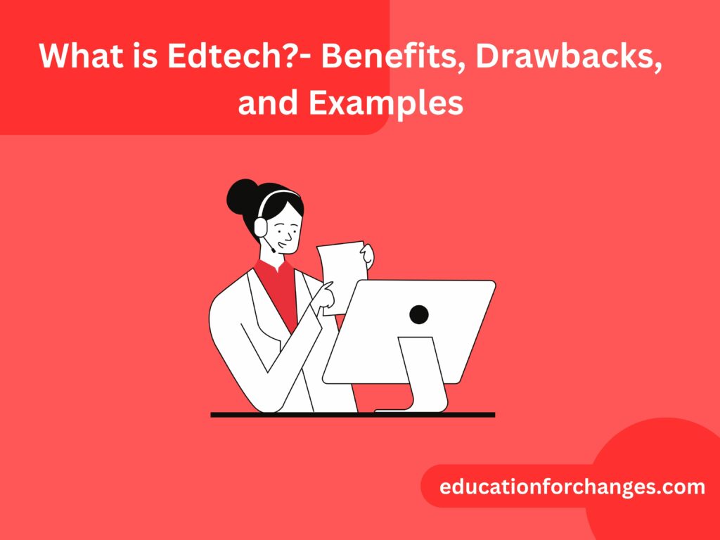 What is Edtech?- Benefits, Drawbacks, and Examples