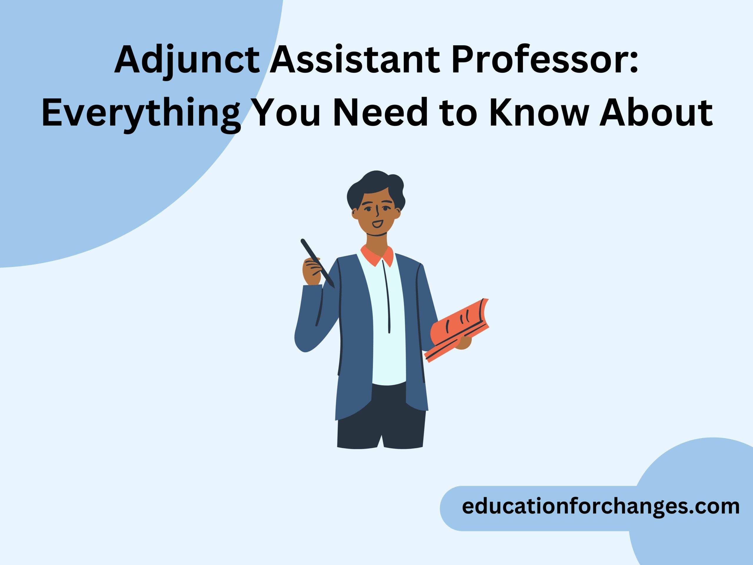 Adjunct Assistant Professor: Everything You Need to Know About