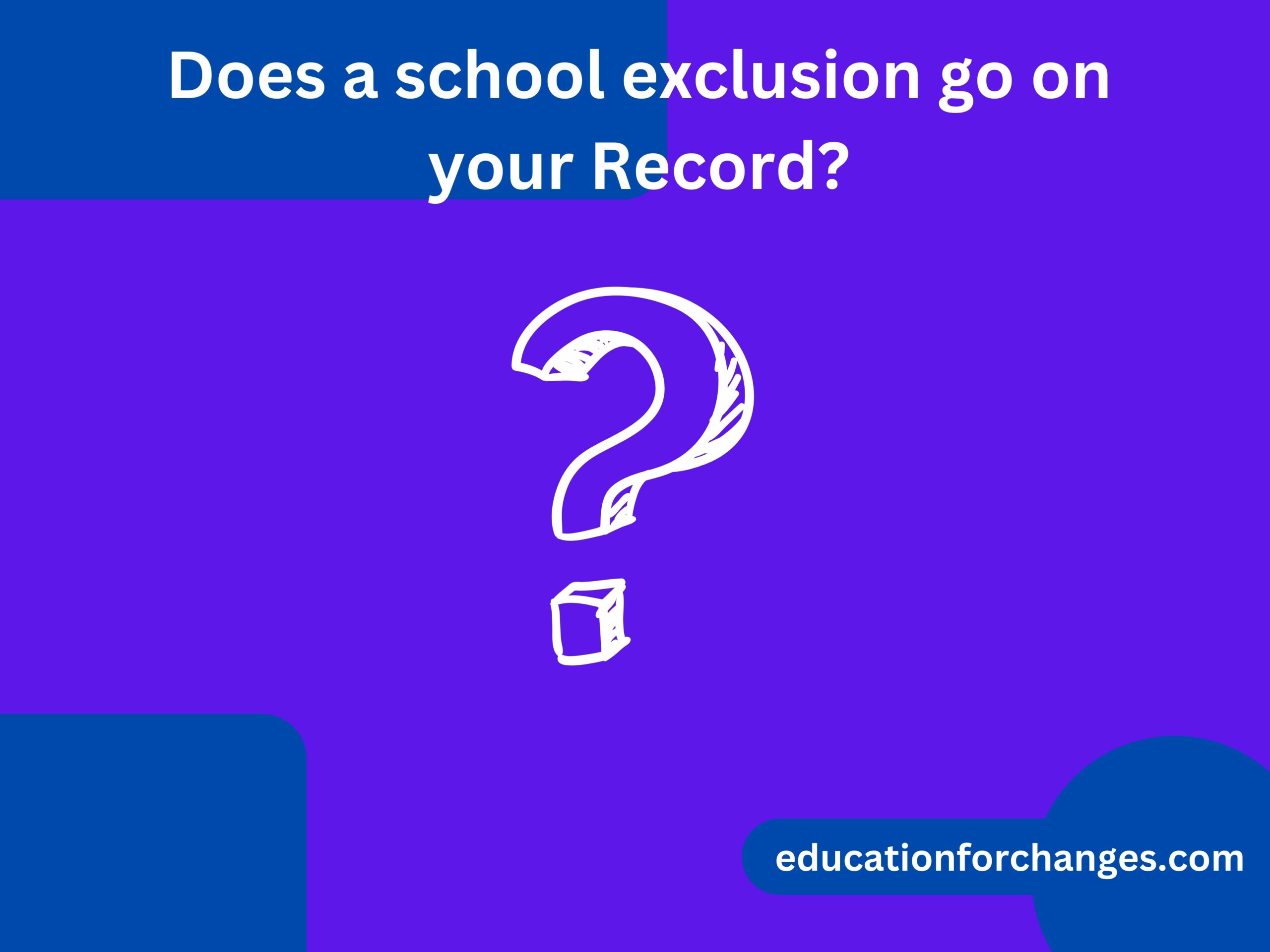 Does a school exclusion go on your Record