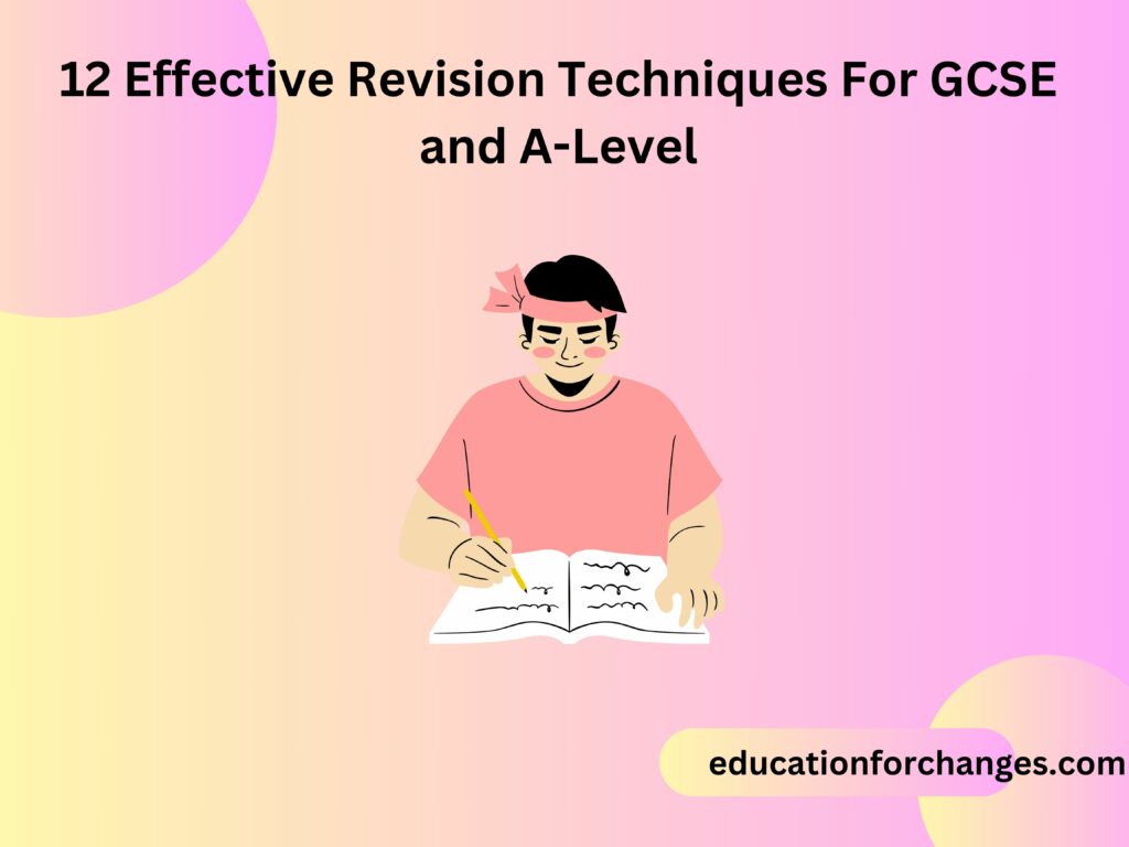 12 Effective Revision Techniques For GCSE and A-Level