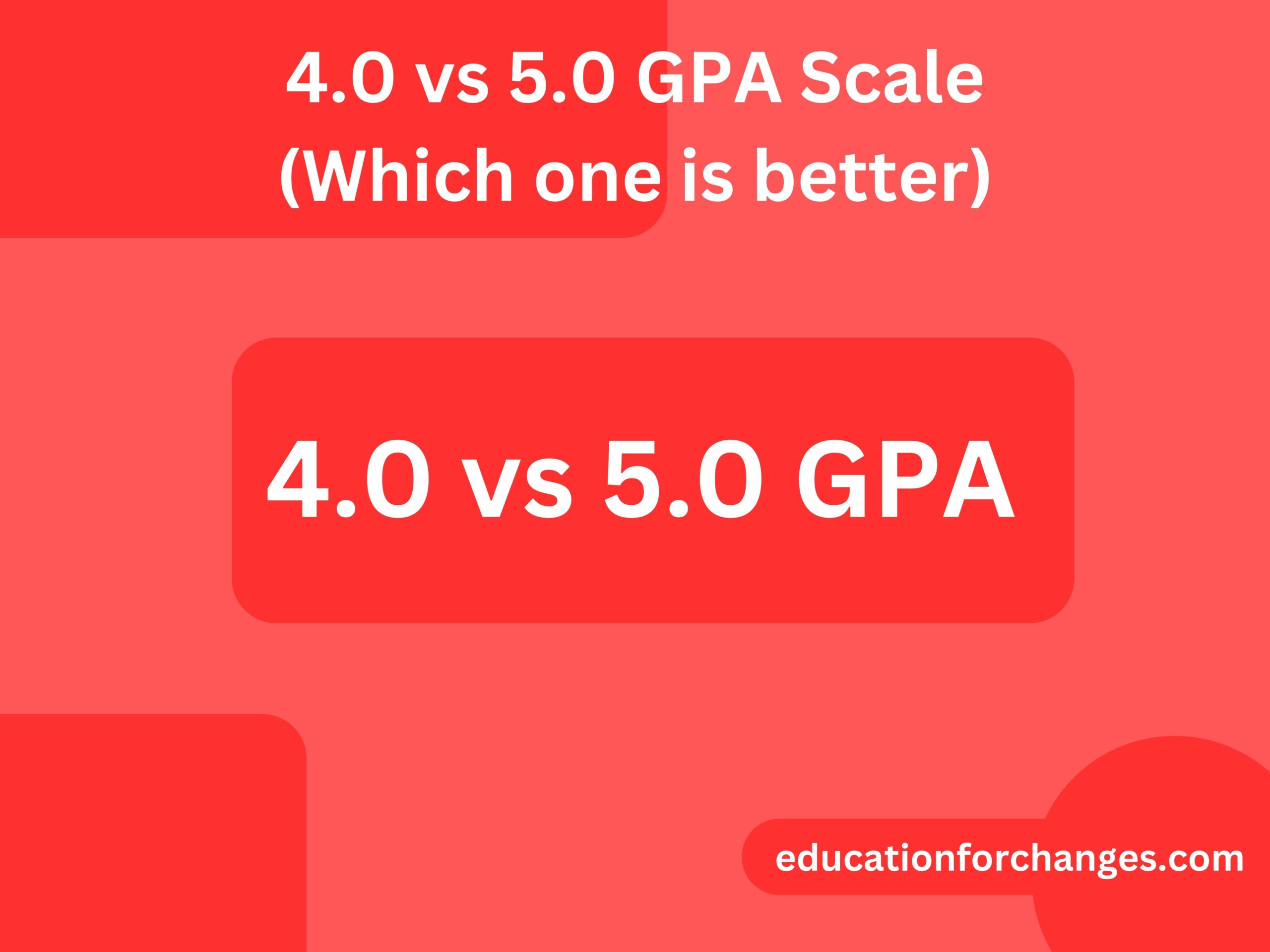 4.0 vs 5.0 GPA Scale (Which one is better)
