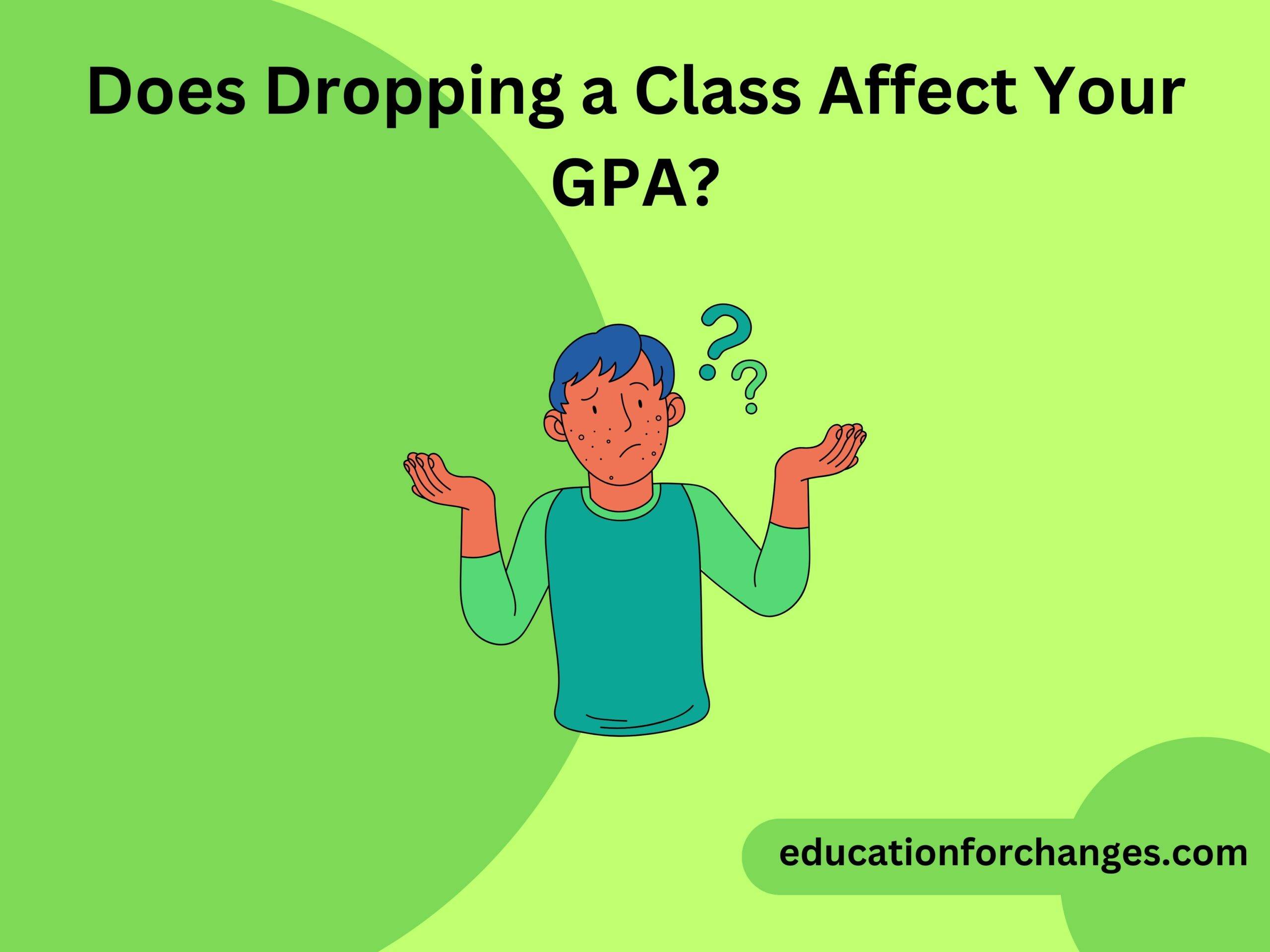 Does Dropping a Class Affect Your GPA?