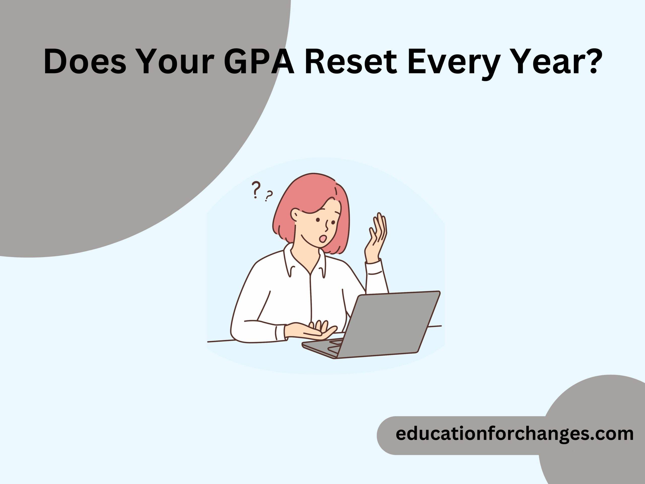 Does Your GPA Reset Every Year?