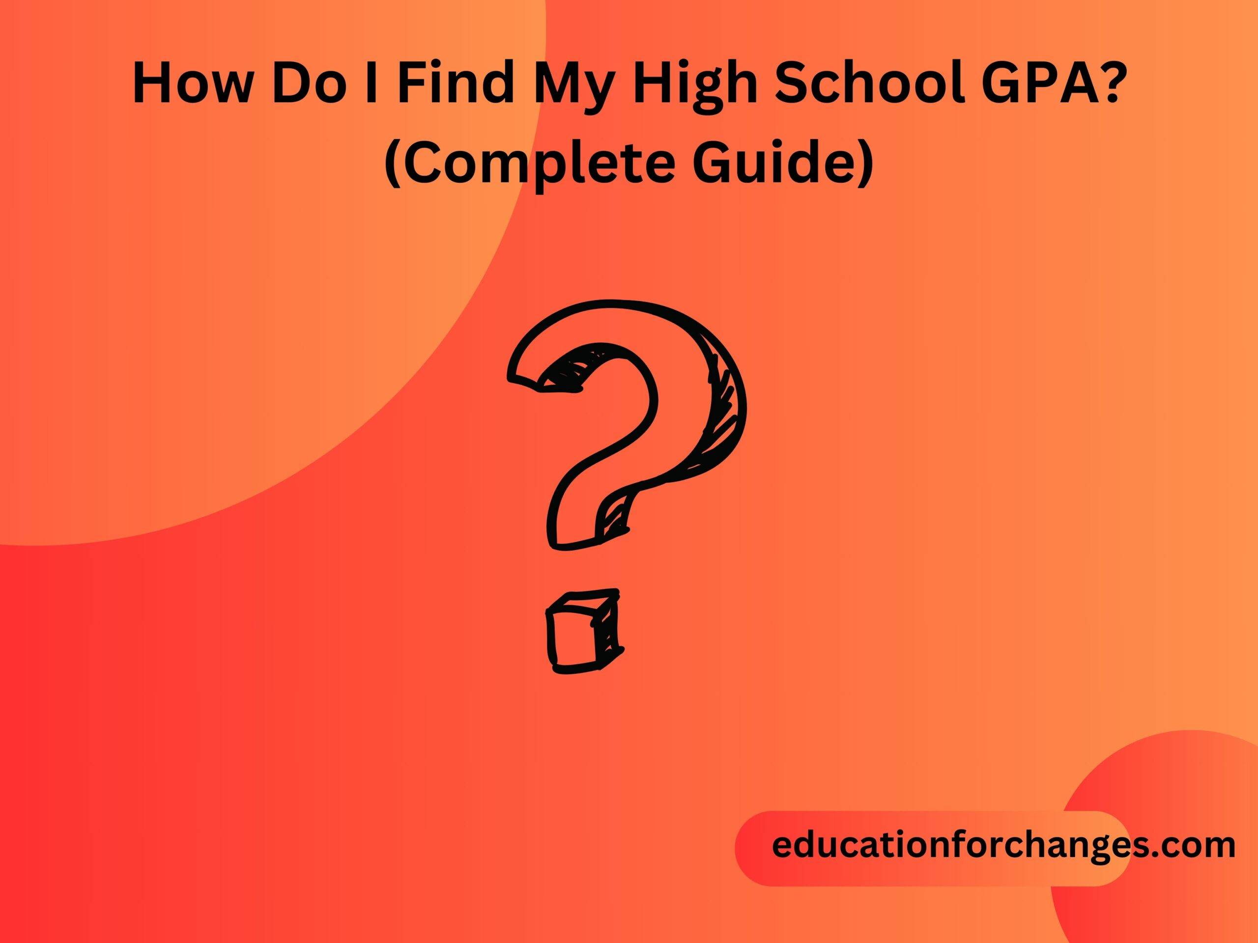 How Do I Find My High School GPA? (Complete Guide