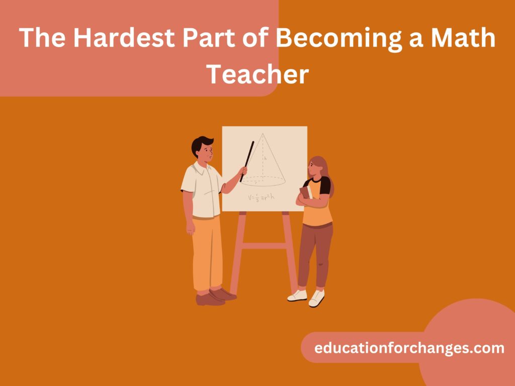 The Hardest Part of Becoming a Math Teacher