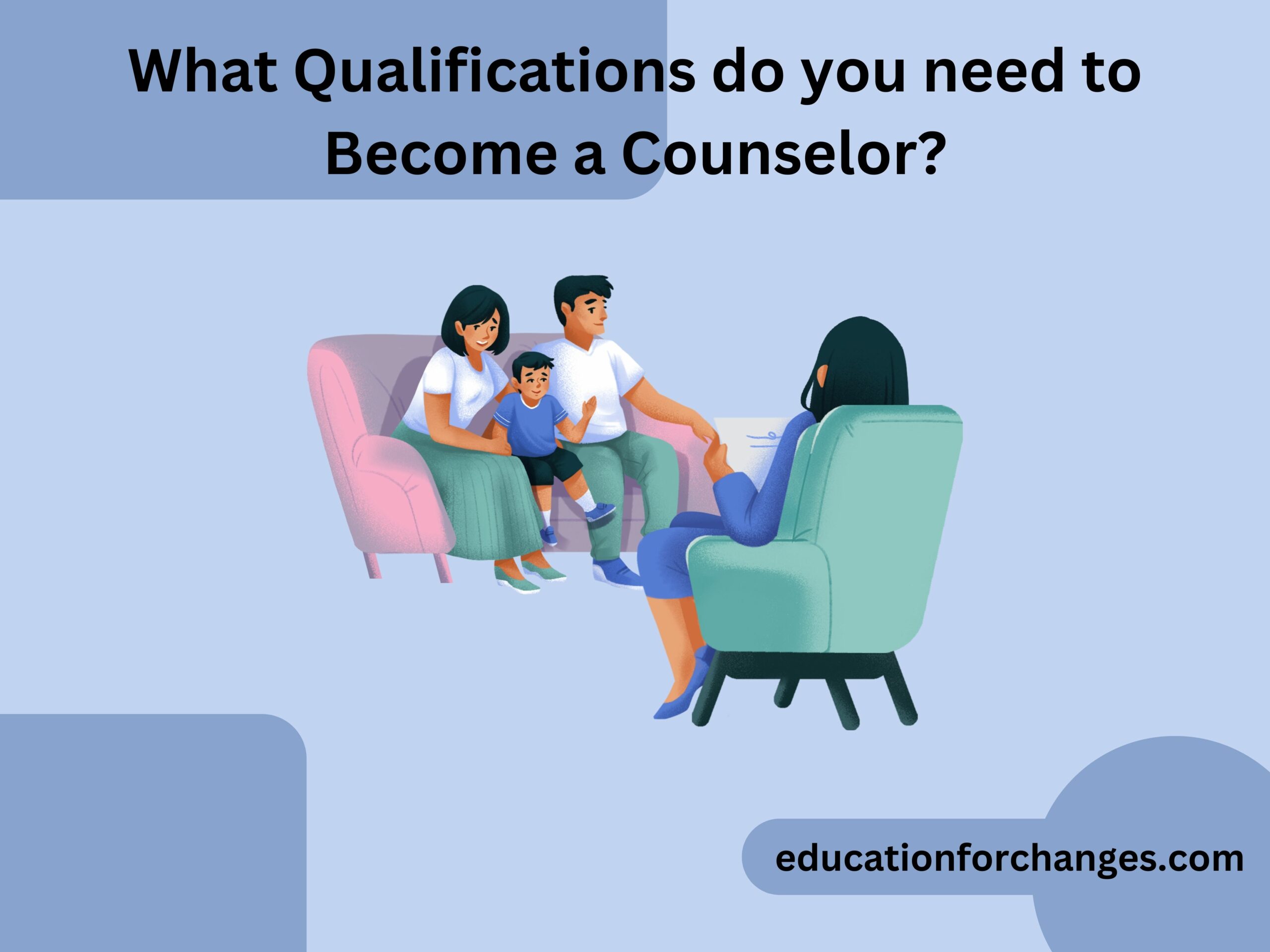 What Qualifications do you need to Become a Counselor