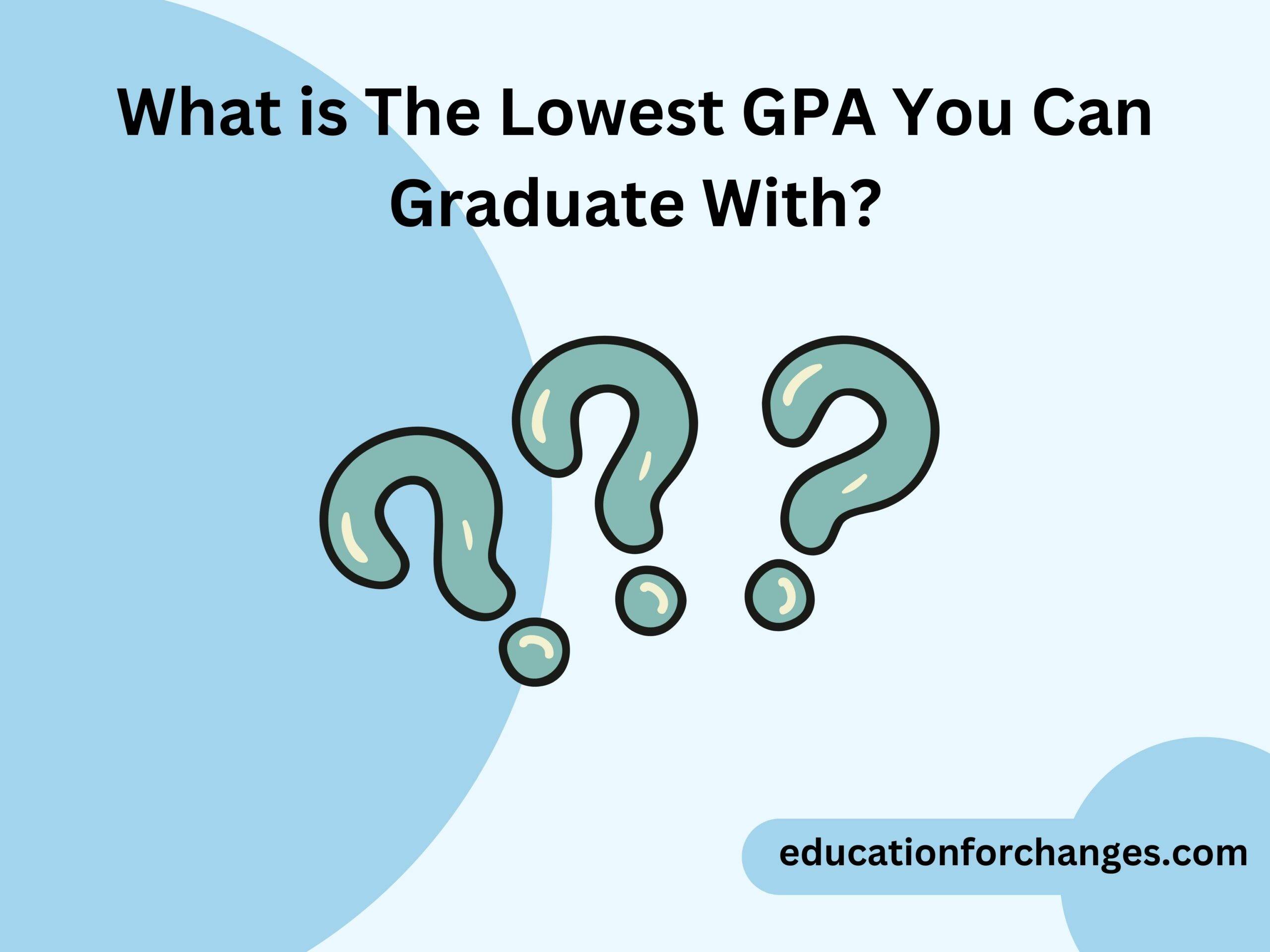 What is The Lowest GPA You Can Graduate With?