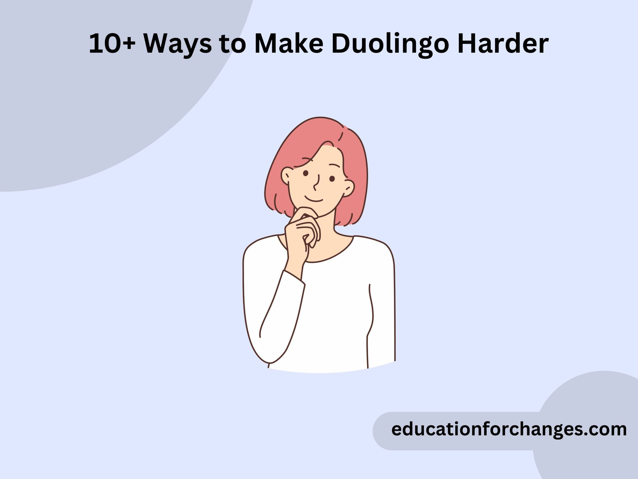 10+ Ways to Make Duolingo Harder