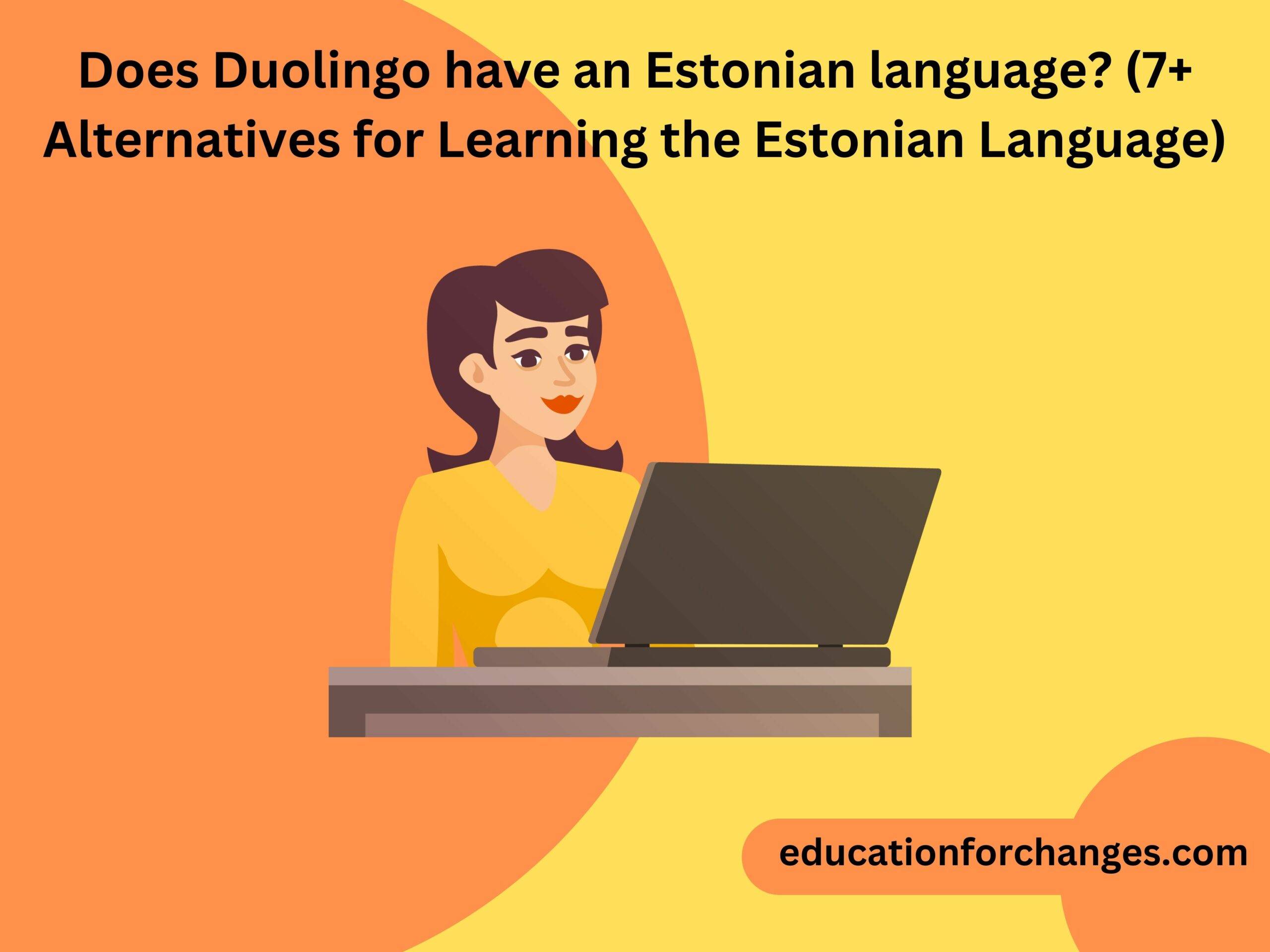 Does Duolingo have an Estonian language? (7+ Alternatives for Learning the Estonian Language)