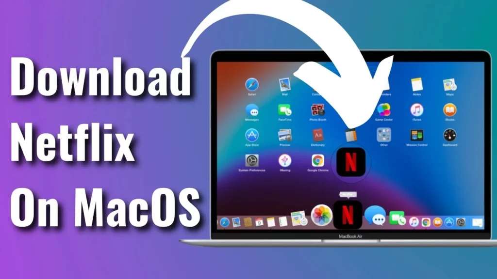 Download Netflix on Mac; Can You Download Netflix on Mac? | Yes Or NO?