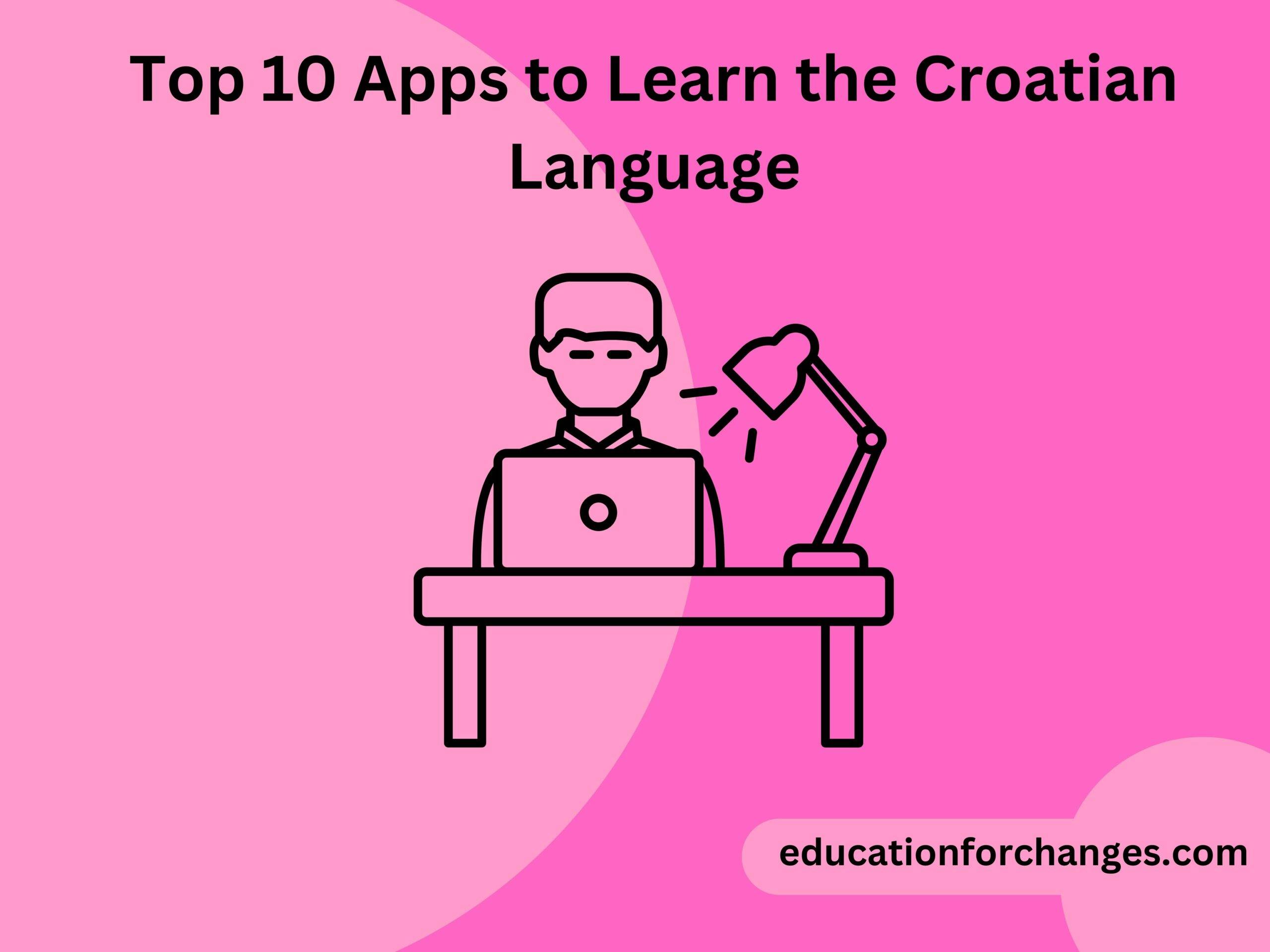 Top 10 Apps to Learn the Croatian Language