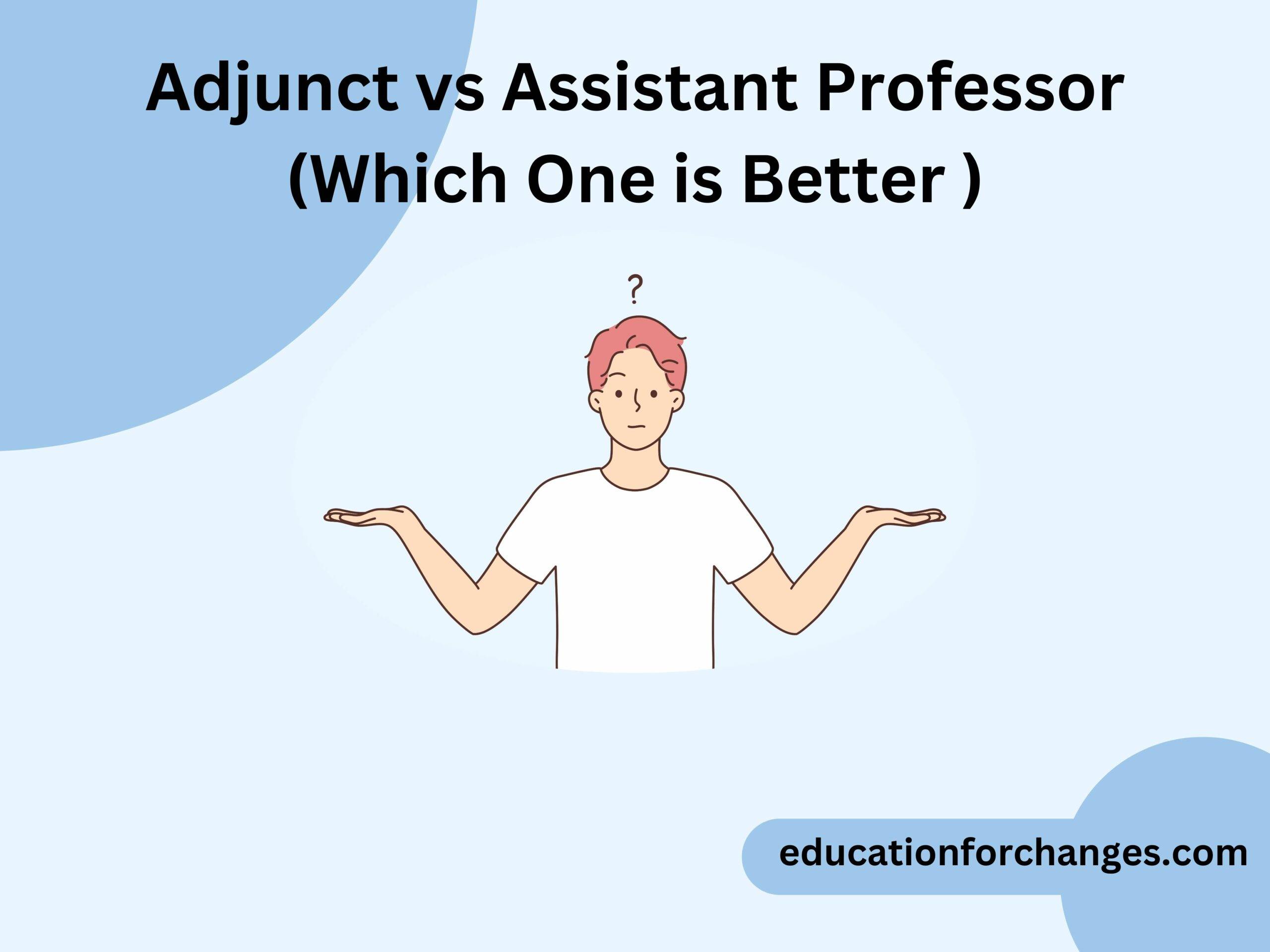 Adjunct vs Assistant Professor (Which One is Better