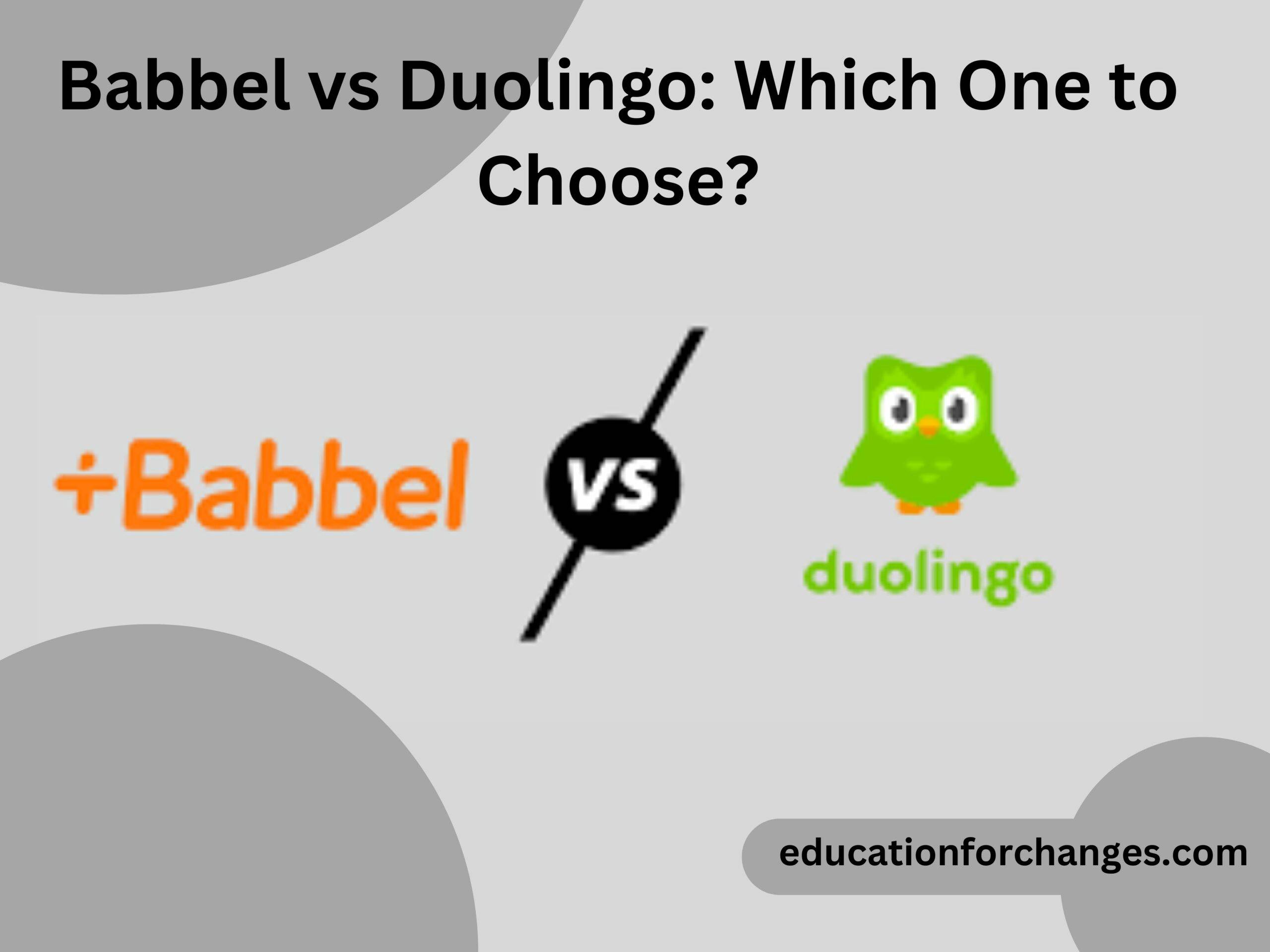 Babbel vs Duolingo: Which One to Choose?