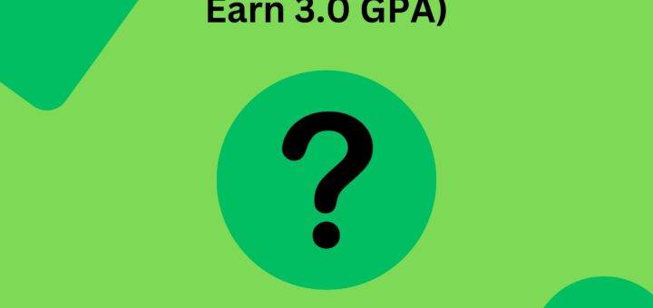 How to Get a 3.0 GPA (10+ Ways to Earn 3.0 GPA)