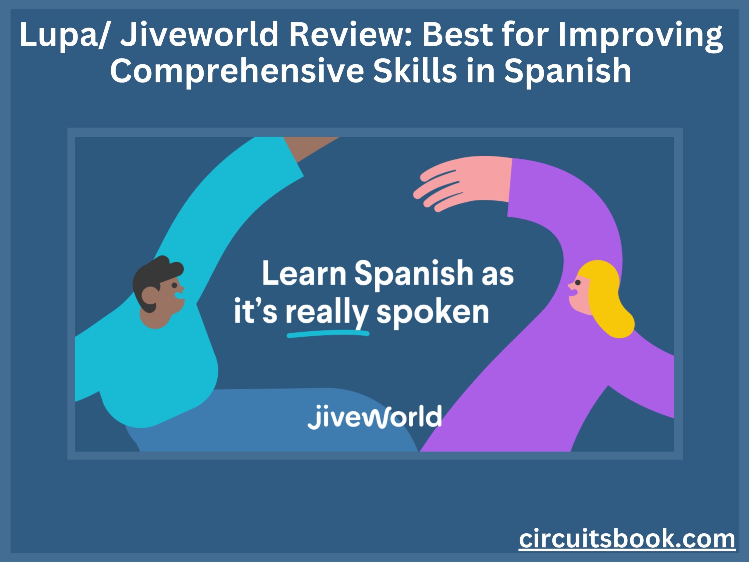 Lupa Jiveworld Review Best for Improving Comprehensive Skills in Spanish