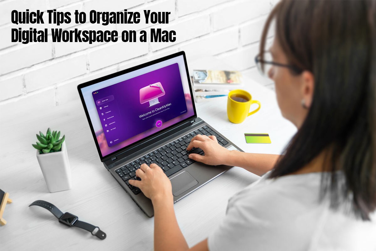 Quick Tips to Organize Your Digital Workspace on a Mac